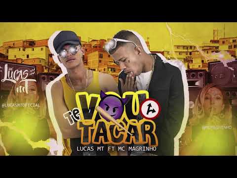 LUCAS MT FEAT MC MAGRINHO - VOU TE TACAR - REMIX BREGA FUNK