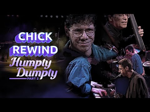 Chick with Eddie Gomez, Steve Gadd & Bob Berg - "Humpty-Dumpty" Part 2 (1992)