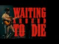 Lost Dog Street Band - Waiting Around to Die (Townes Van Zandt Cover) - Lost Dog Street Band Lost Dog Street Band - Waiting Around to Die (Townes Van Zandt Cover)
