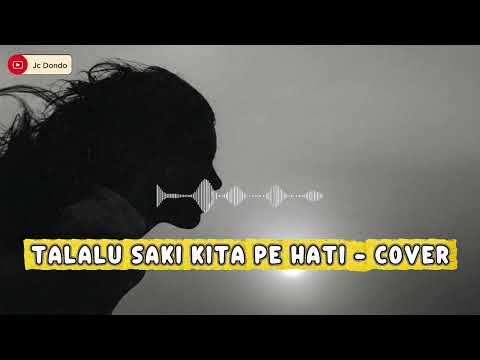 POP MANADO - TALALU SAKI KITA PE HATI #cover