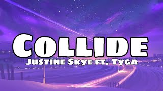 Justine Skye ft. Tyga - Collide (Tradução)