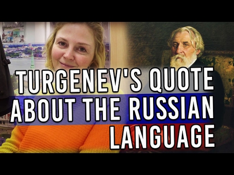 Turgenev - The Russian Language (explained by Nadya - Liden & Denz)