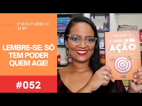 O poder da ao - Paulo Vieira - #52 | Natlia de Jesus