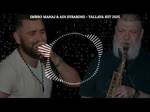 Imbro Manaj & Adi Sybardhi - Tallava HiT 2025