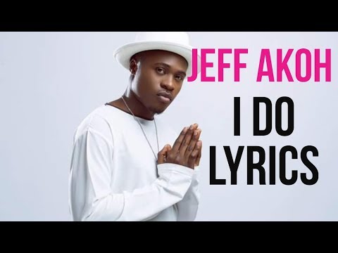 Jeff Akoh - I do (lyrics)