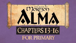 Come Follow Me for Primary Book of Mormon Alma 13-16 Ponderfun