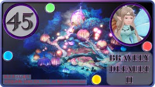 【ブレイブリーデフォルト２/BRAVELY DEFAULT II】人と妖精【実況・PART45】