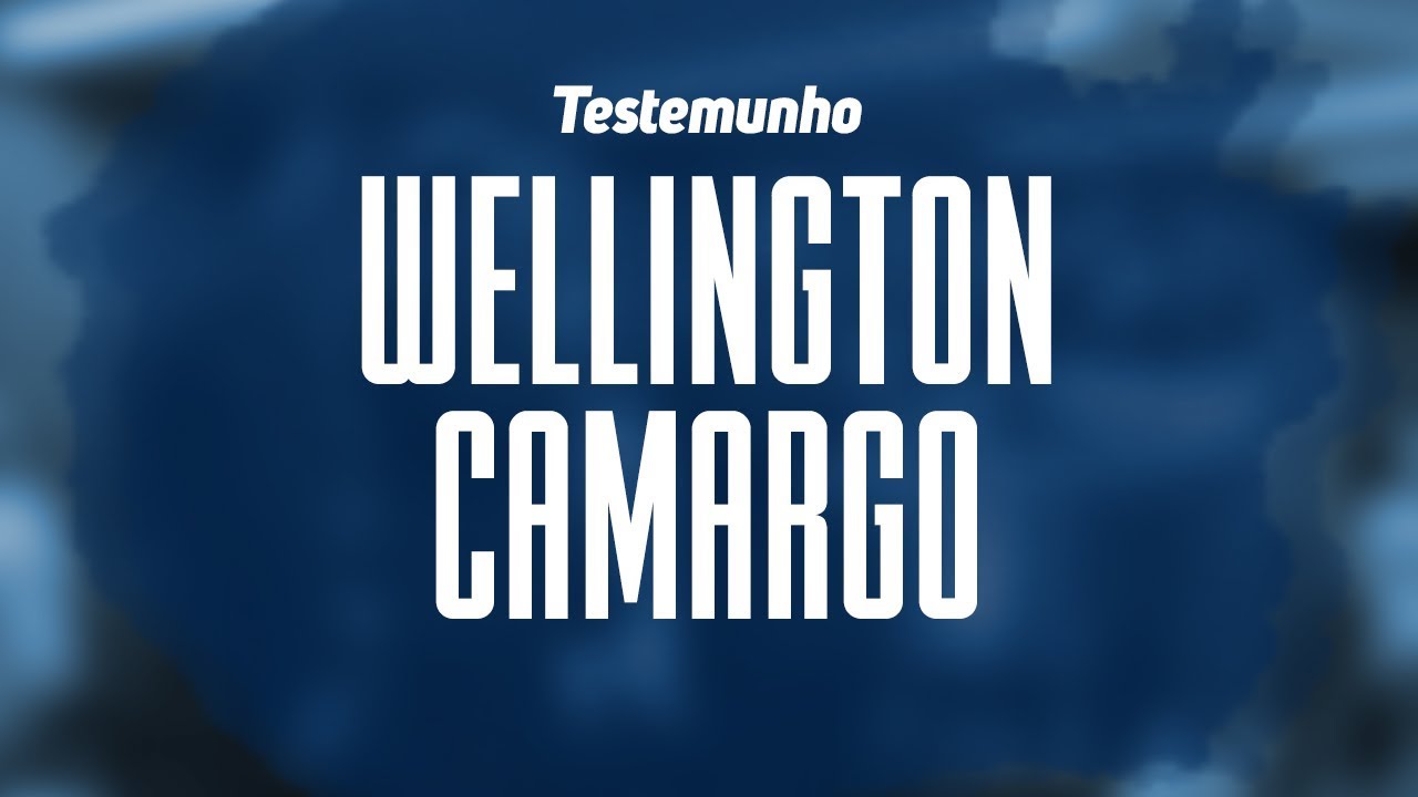 Testemunho de Wellington Camargo