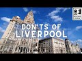 Liverpool: Don'ts of Liverpool