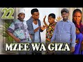 MZEE WA GIZA_EP22