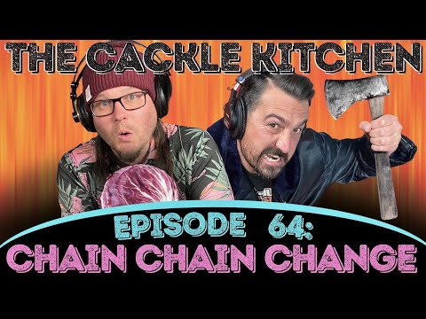 Chain Chain Change | Ep 64 | The Cackle Kitchen