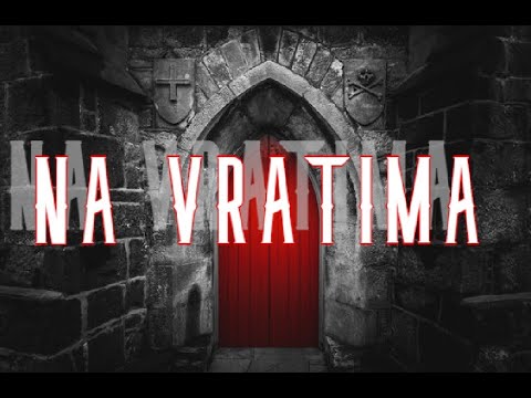 NA VRATIMA (Horor Prica) Pod brdom i sumom.