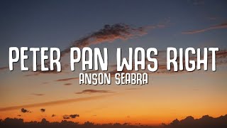 Download lagu Anson Seabra Peter Pan Was Right... mp3