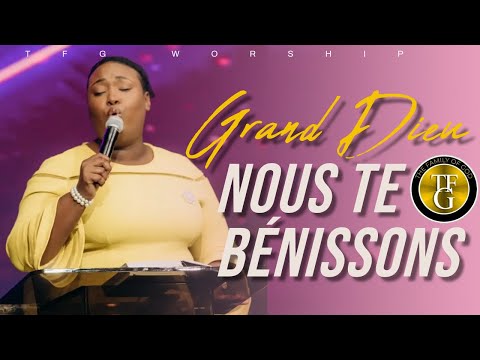 Grand Dieu, nous te bénissons | Le nom de Jésus est si doux | TFG Worship | Sr. Evodie Massena