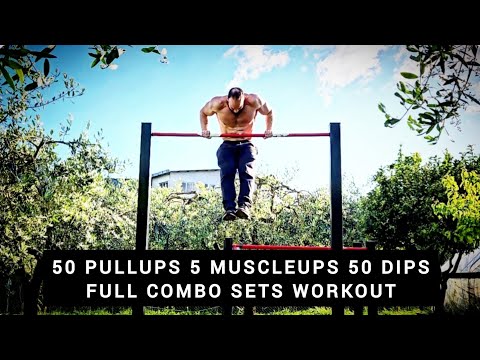 50 PULLUPS 5 MUSCLEUPS 50 DIPS - FULL COMBO SETS WORKOUT (10 SETS)