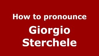 How to pronounce Giorgio Sterchele