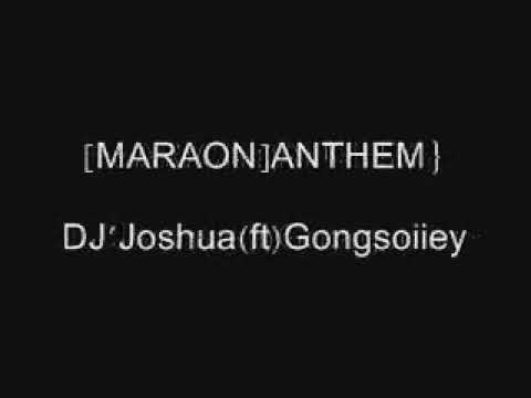 [MARAON]ANTHEM}Dj Joshua(ft)Gongsoiiey
