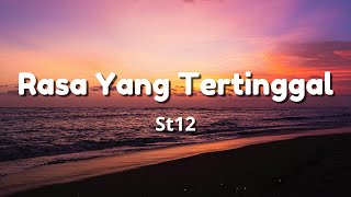 Download lagu ST12 - Rasa Yang Tertinggal | Lirik mp3