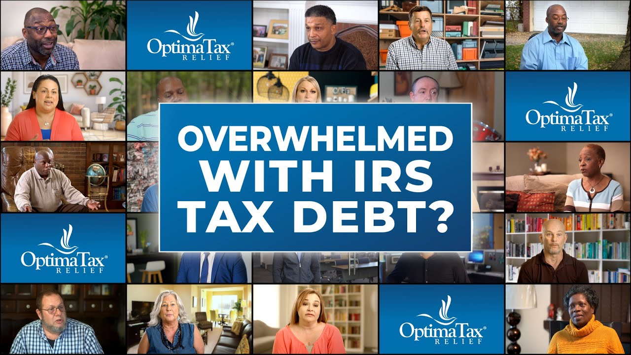 Overwhelmed With IRS Debt? - Optima Tax Relief