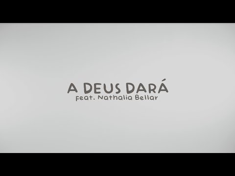 A Deus Dará (part. Nathalia Bellar) - Bittencourt