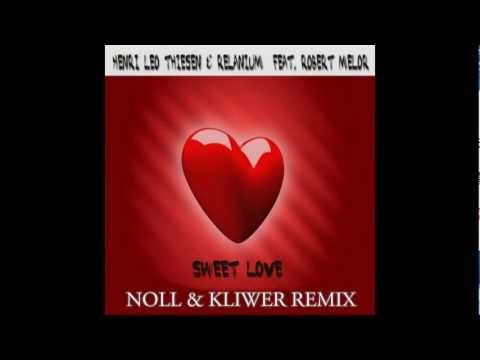 Henri Leo Thiesen & Relanium feat Robert Melor - Sweet Love [Noll & Kliwer Remix]