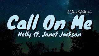 Call On Me - Nelly ft. Janet Jackson (Lyrics)