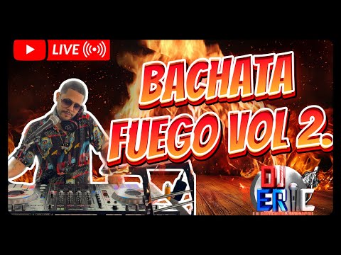 🔴BACHATA FUEGO🔥 VOL 2 | BACHATA MIX EN VIVO