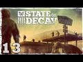 State of Decay. #13: База мечты. 