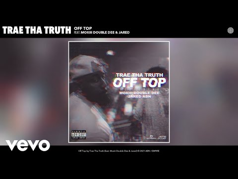 Trae Tha Truth - Off Top ft. Moxiii Double Dee, Jared (Instrumental)