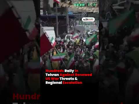 Mass Protests Erupt in Tehran Over Rising US Threats and Regional Tensions
