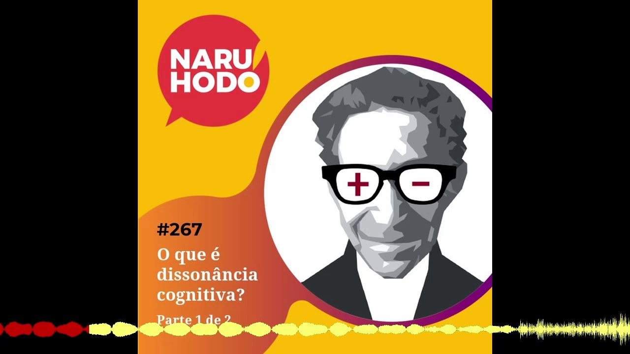 Naruhodo #267 - O que é dissonância cognitiva?