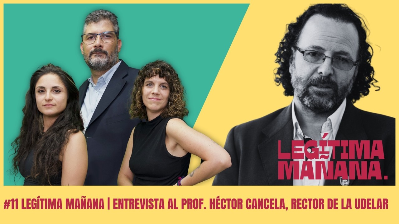#11 Legítima Mañana | LOS DESAFÍOS DE LA UDELAR
