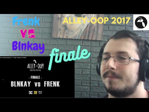 Reazione Alley-OoP! Freestyle Battle 2017 - Finale - BLNKAY vs FRENK REACTION