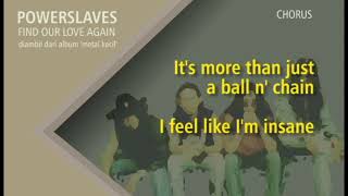 Download lagu Powerslaves - Find our love again [lyrics only] mp3
