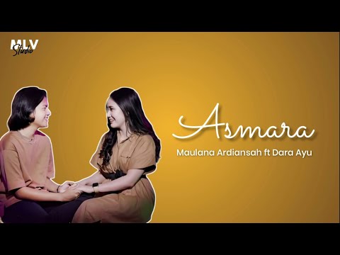 Asmara - Maulana Ardiansyah ft Dara Ayu (cover lirik)