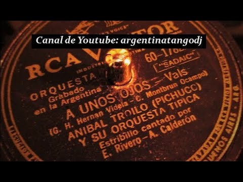 ANÍBAL TROILO & EDMUNDO RIVERO / ALDO CALDERÓN: A UNOS OJOS (VALS CON LETRA DETALLADA)