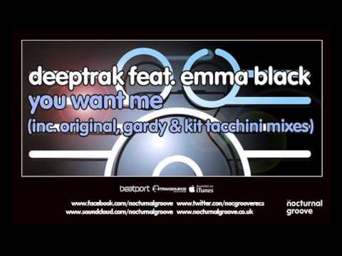 Deeptrak ft Emma Black - You Want Me (plus remixes)