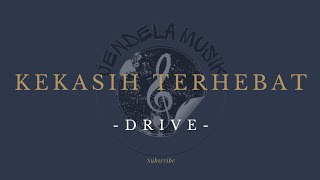 Download lagu Kekasih terhebat - Drive 'Lirik lagu' mp3 Download lagu Kekasih terhebat - Drive 'Lirik lagu' mp3