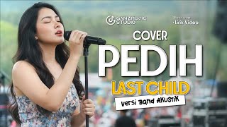Download lagu (COVER ENAK) PEDIH LAST CHILD | BAND AKUSTIK | GANZMUSIC mp3