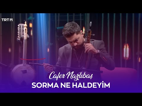 Cafer Nazlıbaş - Sorma Ne Haldeyim (Yürek Sazı)