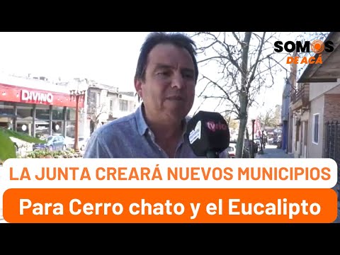 Este Jueves, las Juntas Locales de Eucalipto y Cerro Chato pasarán a ser Municipios
