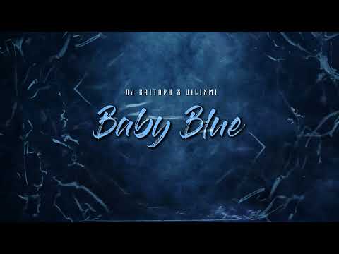 DJ Kaitapu & VILIXMI - Baby Blue (Audio)