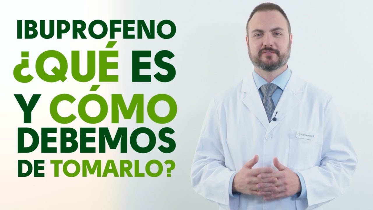 Ibuprofeno, cuándo y cómo debemos tomarlo. Tu Farmacéutico Informa