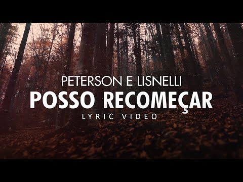 Peterson e Lisnelli - Posso Recomeçar | Lyric Video