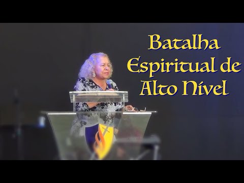 Batalha Espiritual de Alto Nível  | PASTORA TÂNIA TEREZA