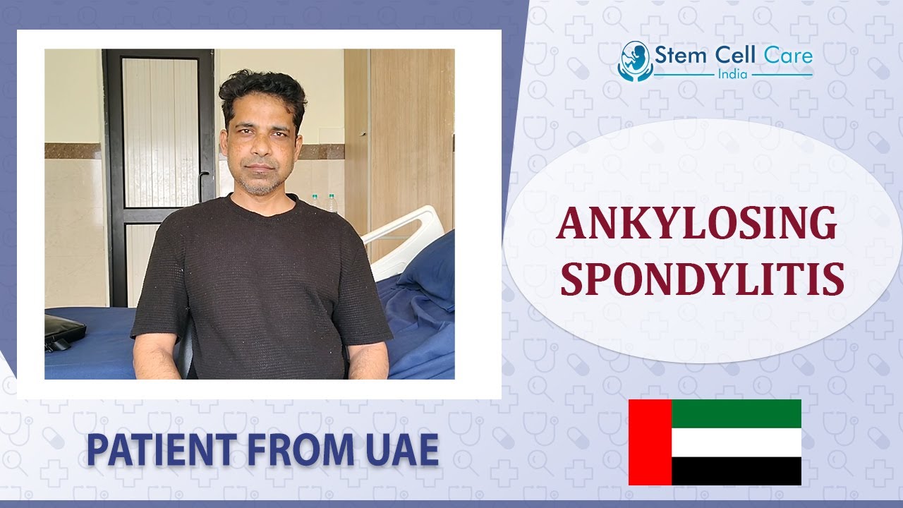 UAE Patient Shares Experience After Stem Cell Therapy for Ankylosing Spondylitis