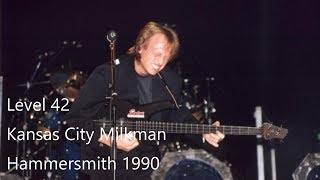Level 42  -  Kansas City Milkman  -  Hammersmith Odeon  - 1990