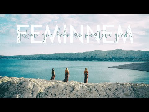 FEMINNEM - Ljubav zna kako se mostovi grade ( official video 2025.)