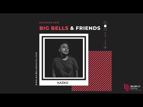 Big Bells & Friends #015  - KaZko [Sri Lanka]