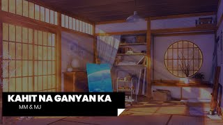 Download lagu Kahit Na Ganyan Ka - MJ | Lyrics Video mp3